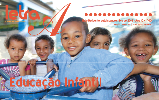 Jornal Letra A 40 - outubro novembro 2014 - Especial Educação Infantil