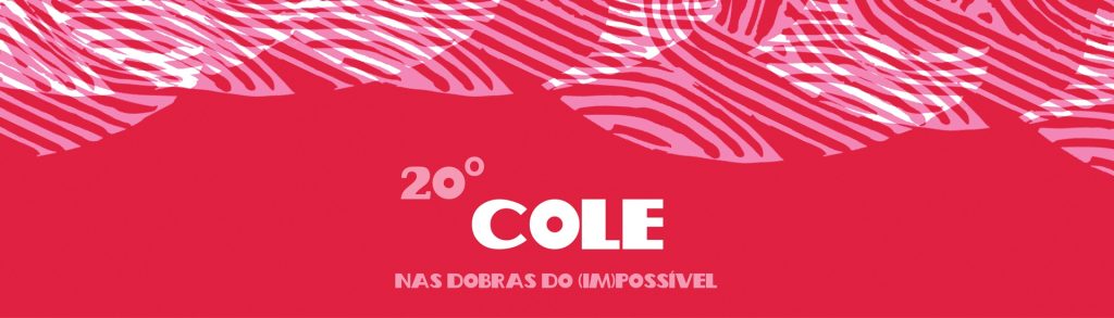 Nas dobras do (im)possível: 20º Cole