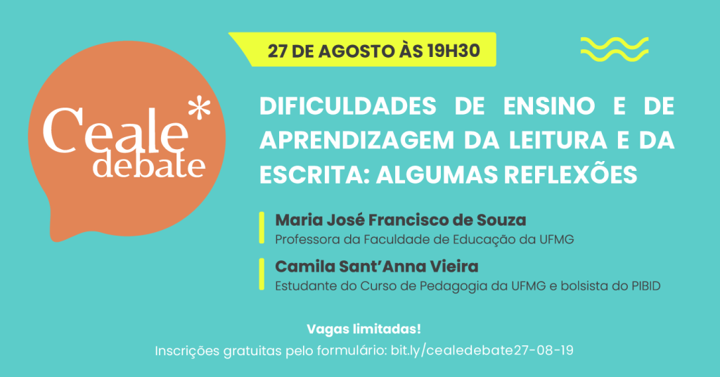 Ceale Debate de agosto discute dificuldades de ensino e aprendizagem da leitura e da escrita