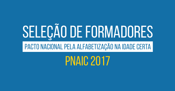 Edital de seleção: formador regional e estadual do PNAIC/2017