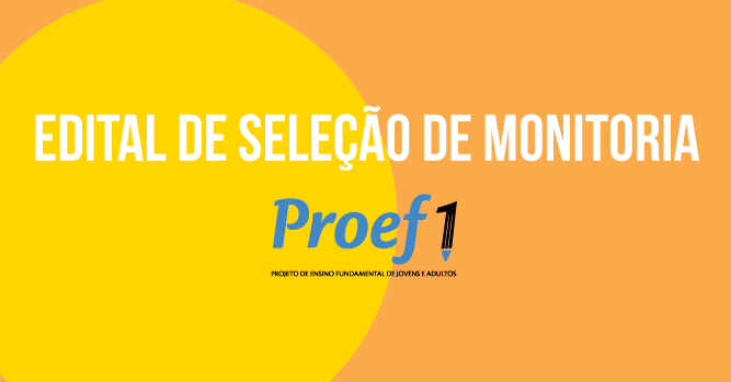 PROEF-1 prorroga inscrições para a seleção de novos monitores